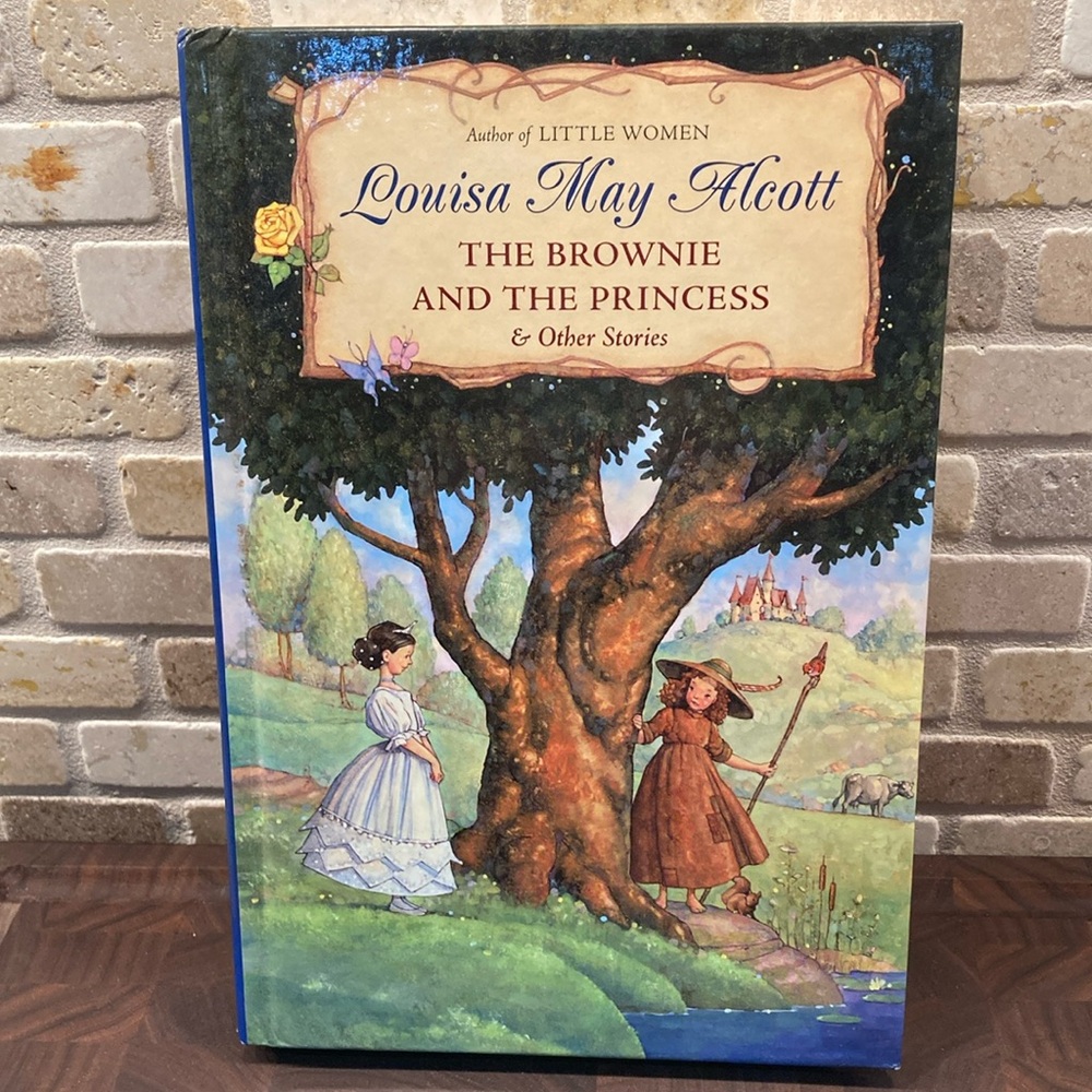 Hardcover The Brownie and the Princess & Other Stories by Louisa May Alcott